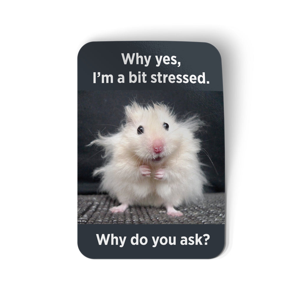 Why Yes I'm a Bit Stressed Hamster Sticker