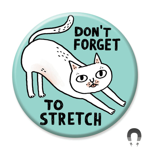 Don't Forget To Stretch Cat Magnet