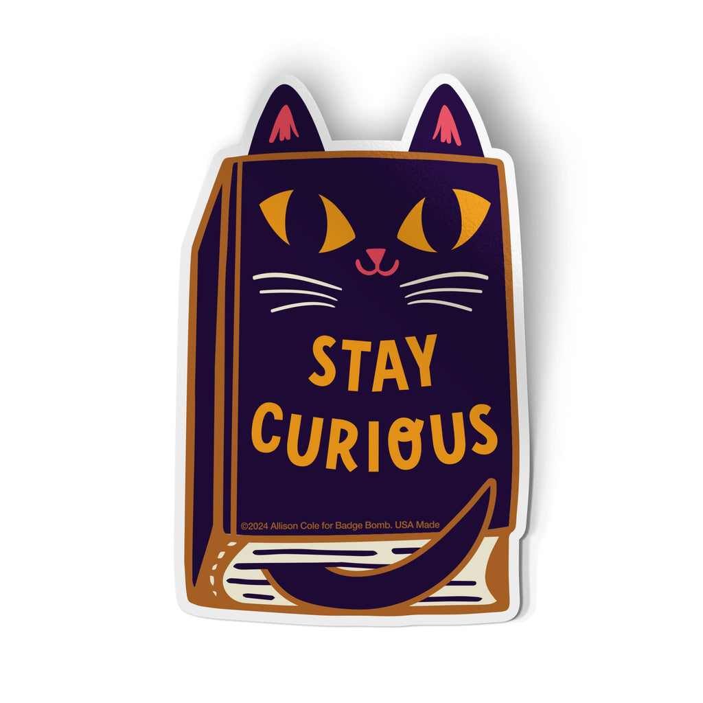 Curios Sticker Stay Curious Cat Sticker by Allison Cole and Badge Bomb. – Badge Bomb Shop