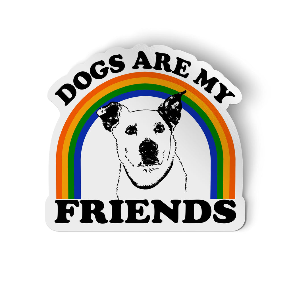 Dogs Are My Friends Sticker