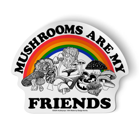 Mushrooms Are My Friends Sticker