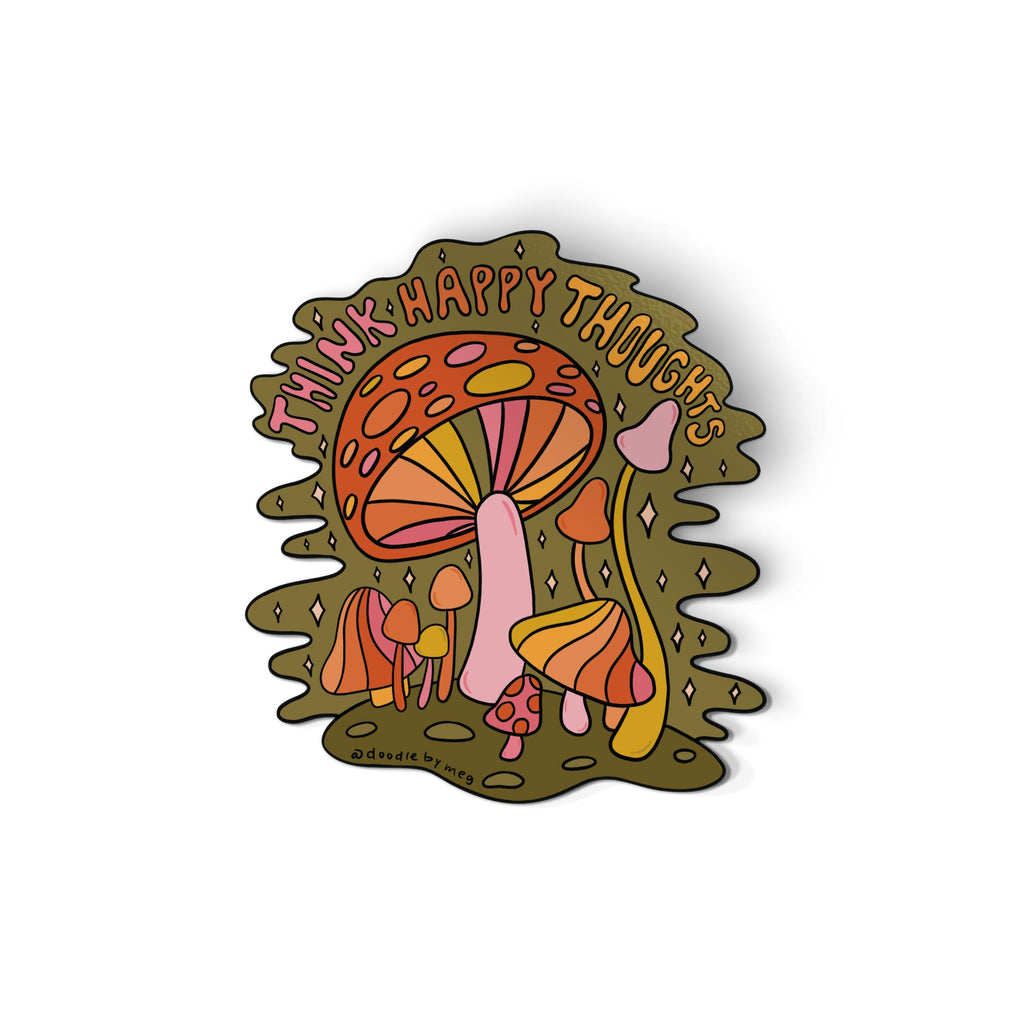 Think Happy Thoughts Mushroom Sticker