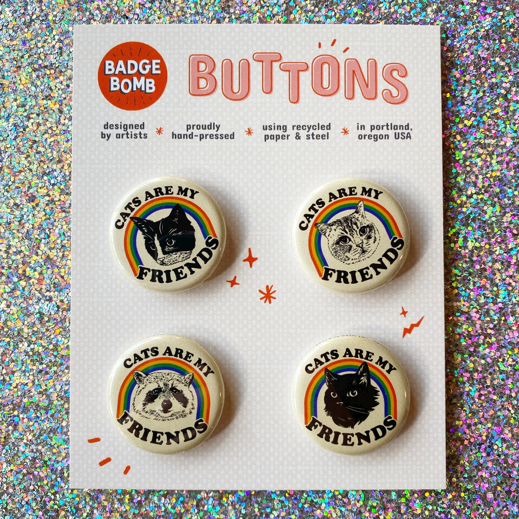 Cats Are My Friends 1.25" Button 4-Pack