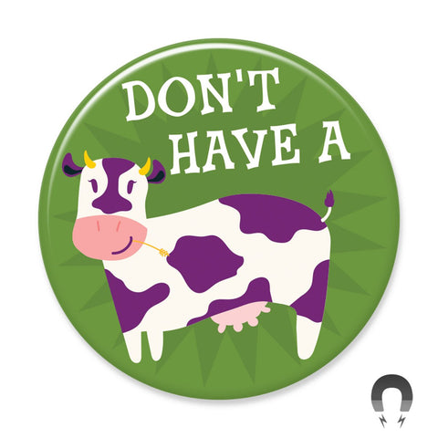 Have a Cow Big Magnet