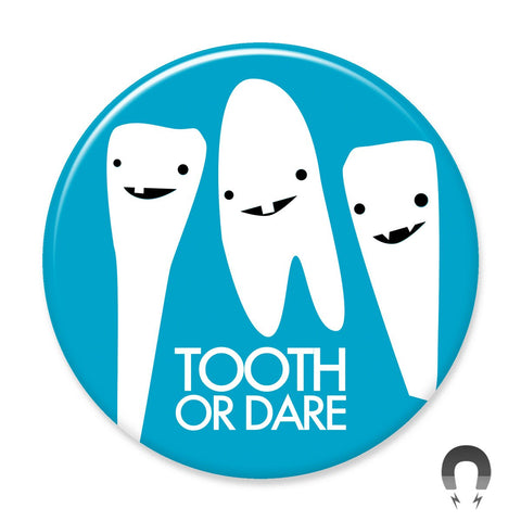 Tooth Or Dare - Big Magnet