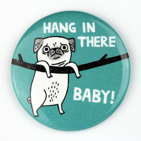 Hang In There Baby! Pug Big Magnet
