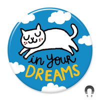 In Your Dreams Cat Big Magnet