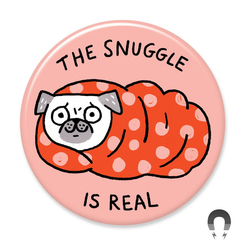 The Snuggle is Real Pug Big Magnet