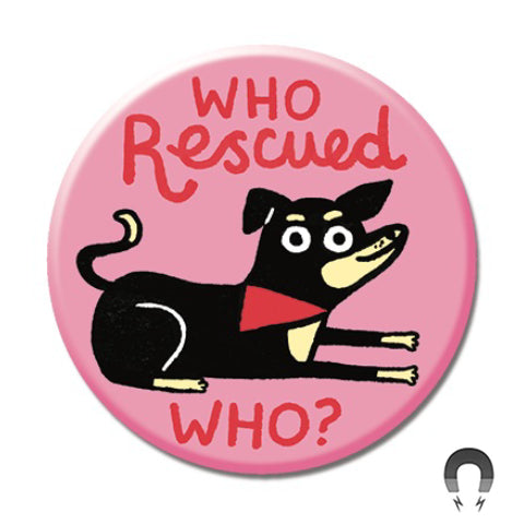 Who Rescued Who Big Magnet