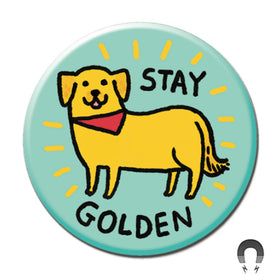 Stay Golden Big Magnet