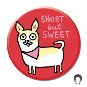 Short But Sweet Big Magnet