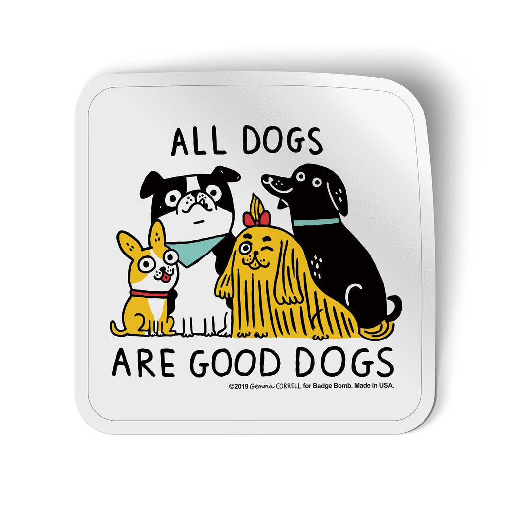All Dogs Are Good Dogs Big Sticker