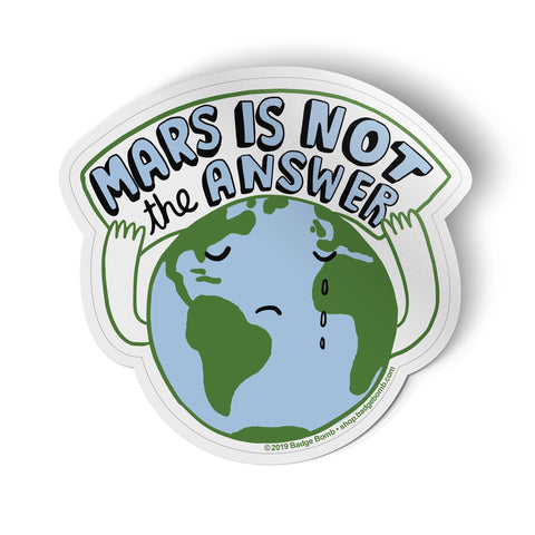 Mars Is Not The Answer Big Sticker