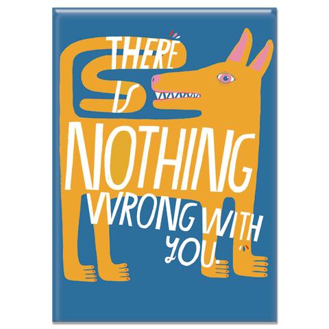 Lisa Congdon - There Is Nothing Wrong With You Rectangle Magnet
