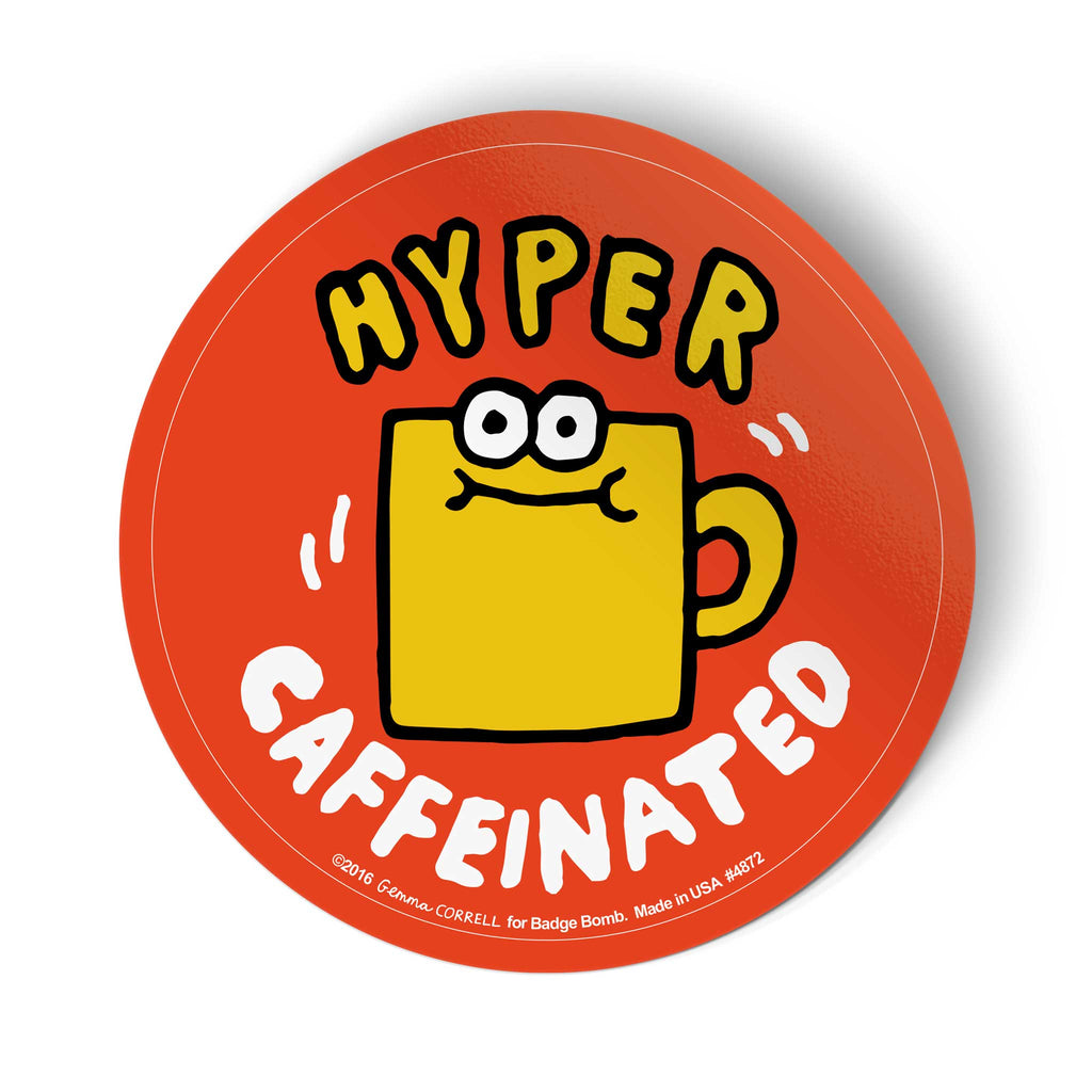 Hyper Caffeinated Sticker