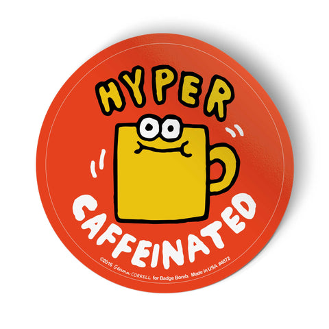 Hyper Caffeinated Sticker